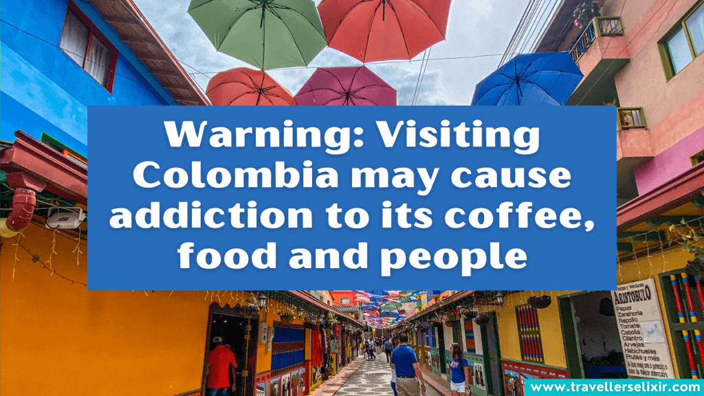 Funny Colombia Instagram caption - Warning: Visiting Colombia may cause addiction to its coffee, food and people.