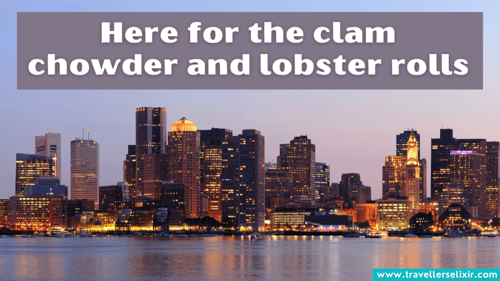 Cute Boston Instagram caption - Here for the clam chowder and lobster rolls