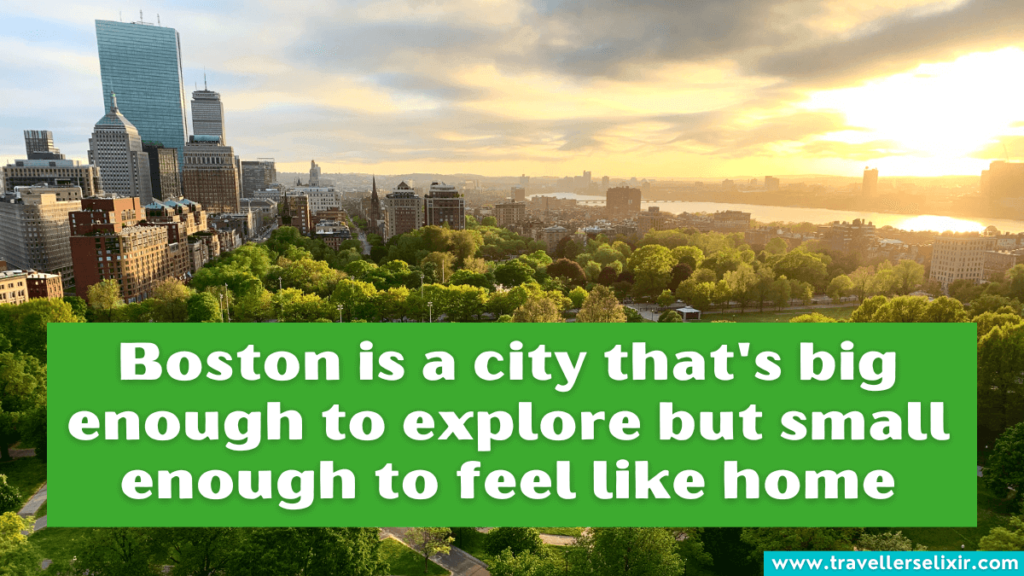 Cute Boston caption for Instagram - Boston is a city that's big enough to explore but small enough to feel like home