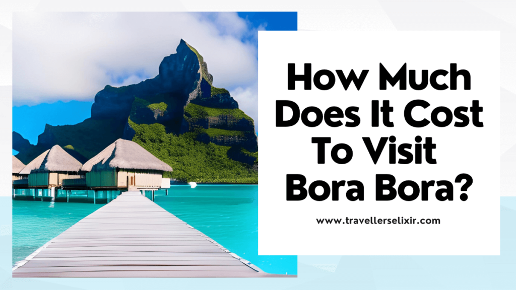 Is Bora Bora expensive - featured image