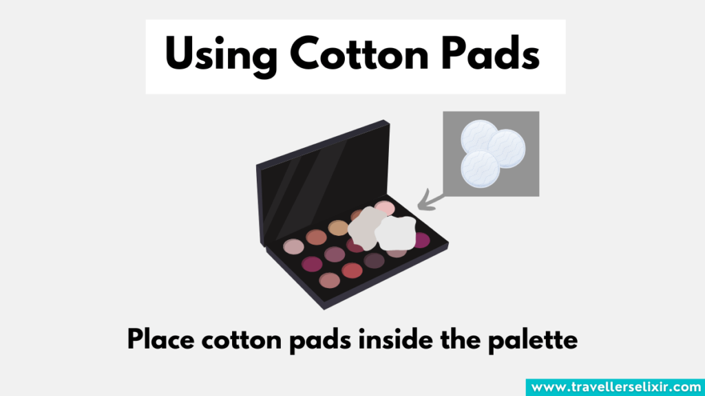 place cotton pads inside the palette