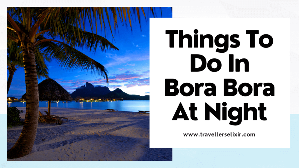 things to do in Bora Bora at night - featured image