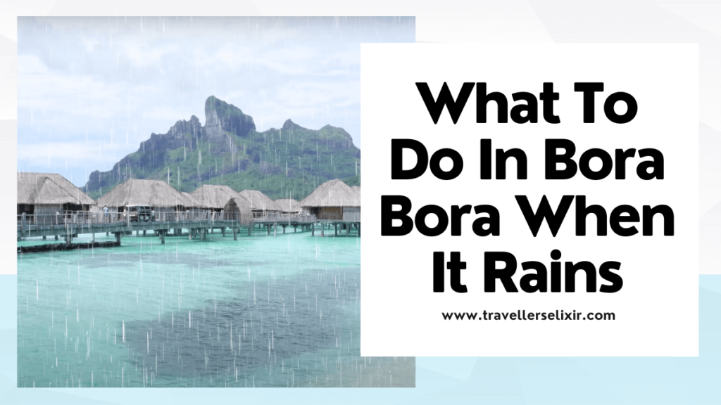 things to do in Bora Bora when it rains - featured image
