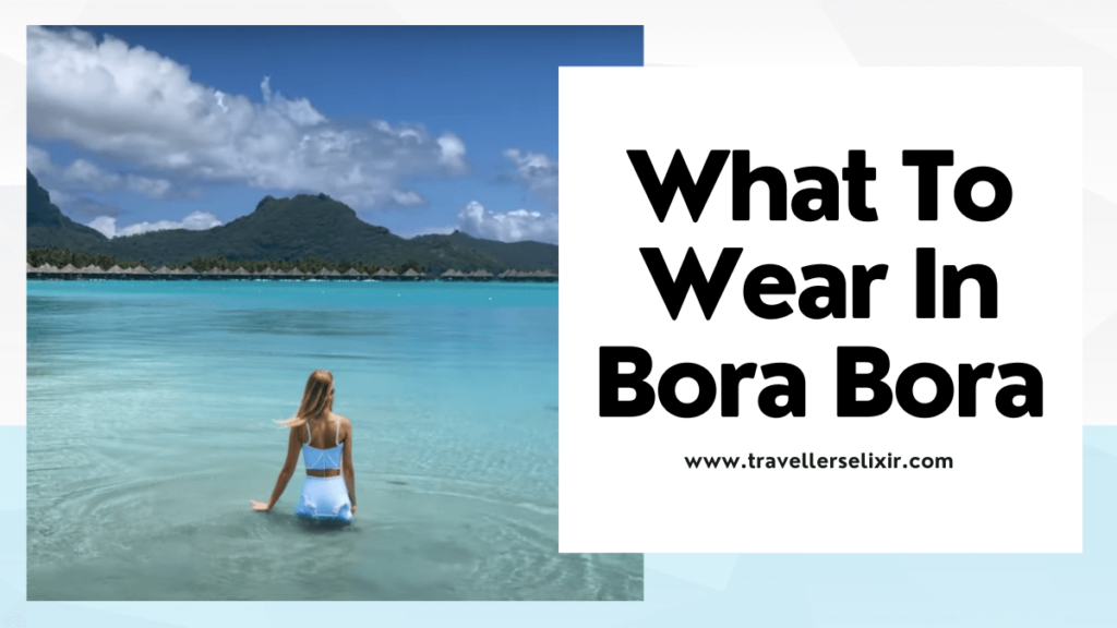 what to wear in Bora Bora - featured image