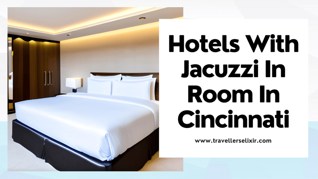 hotels with jacuzzi in room in Cincinnati - featured image