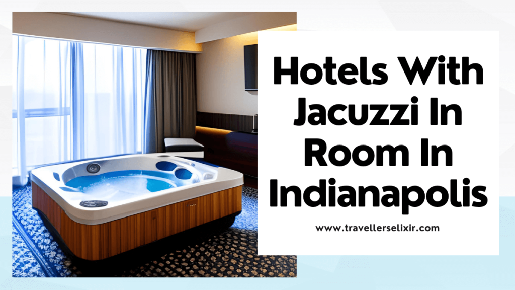 hotels with jacuzzi in room in Indianapolis - featured image