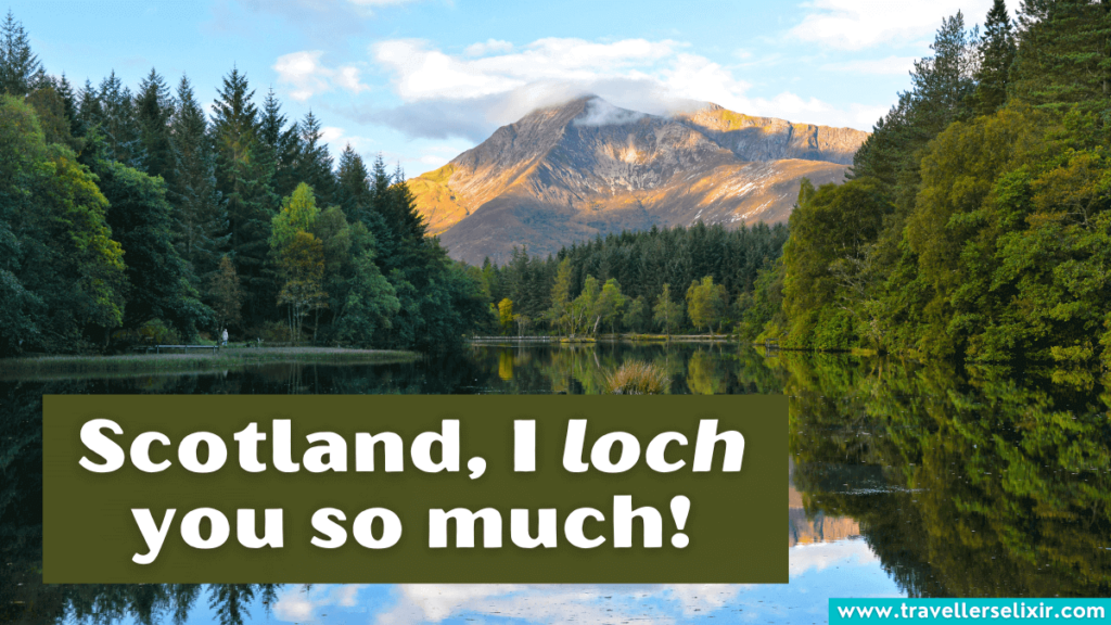 Funny Scotland pun - Scotland, I loch you so much!