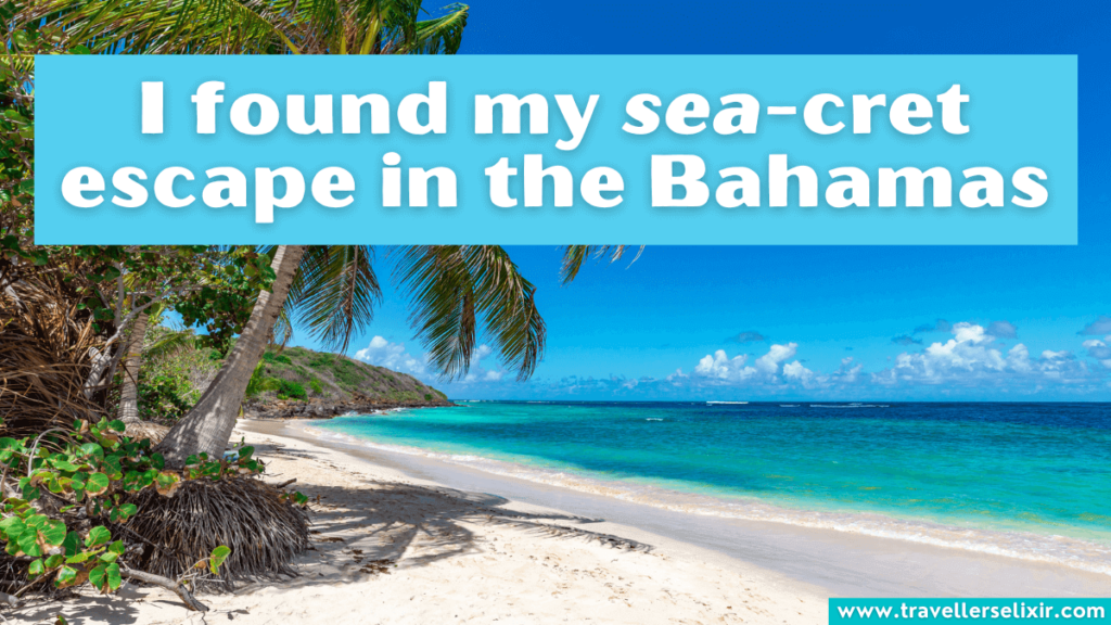 Funny Bahamas pun - I found my sea-cret escape in the Bahamas.