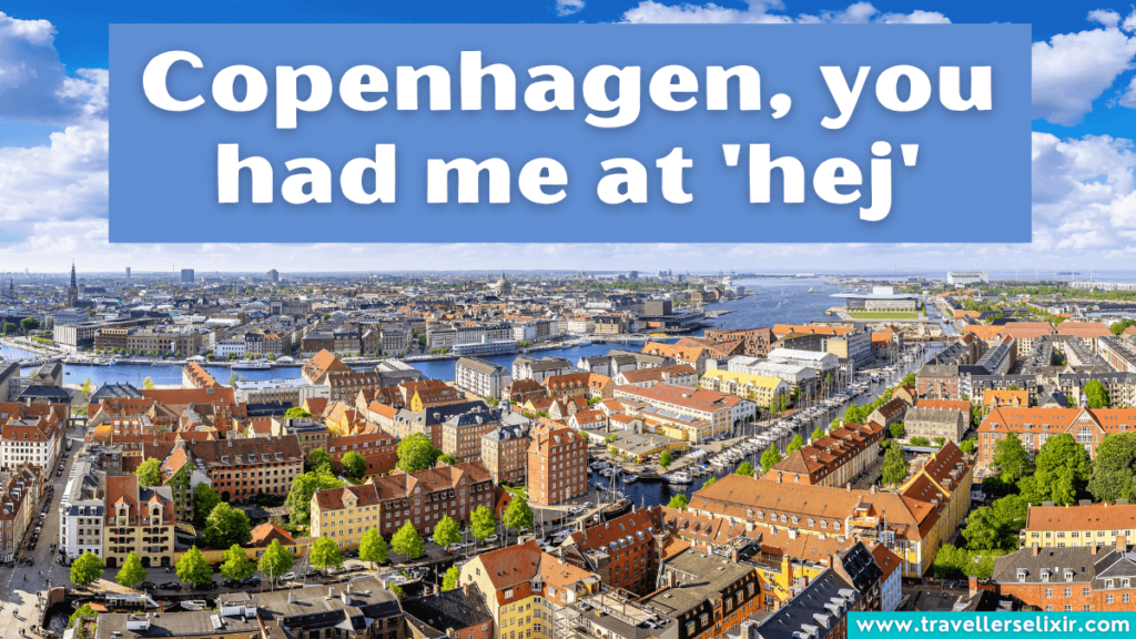Copenhagen Instagram caption - Copenhagen, you had me at 'hej'