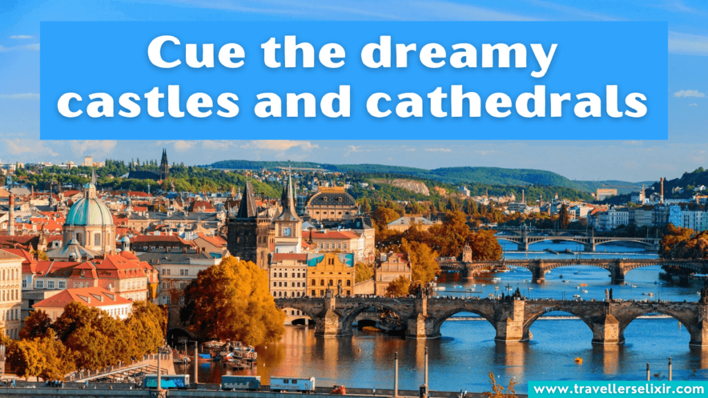 Cute Prague Instagram caption - Cue the dreamy castles and cathedrals