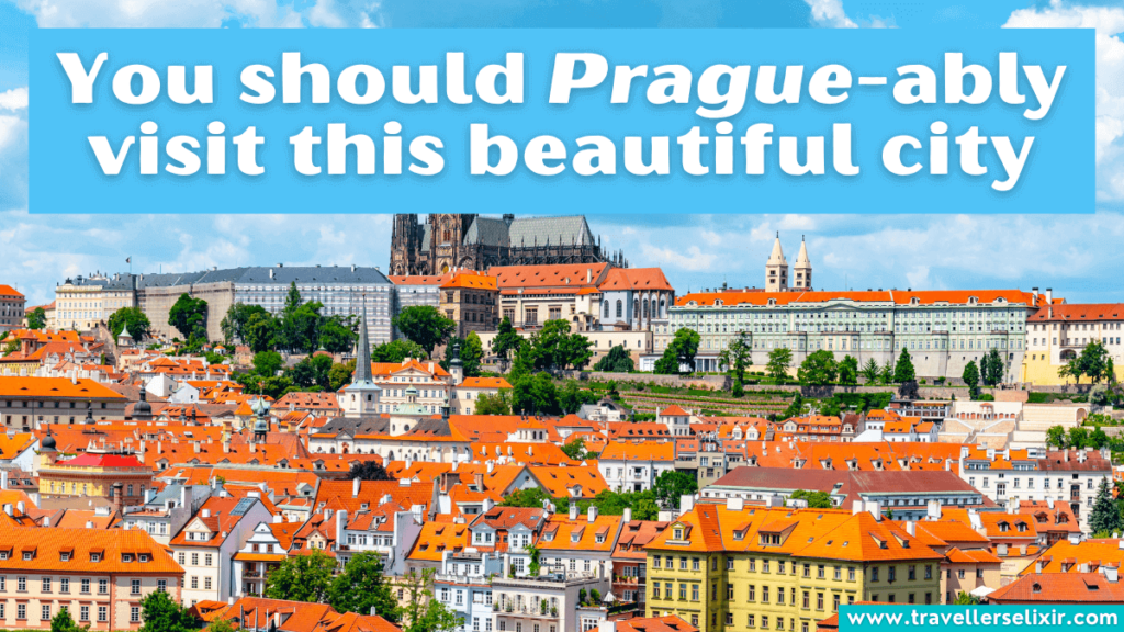 Funny Prague pun - You should Prague-ably visit this beautiful city