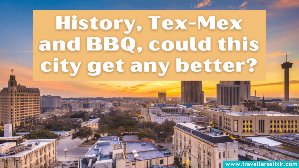 Cute San Antonio Instagram caption - History, Tex-Mex and BBQ, could this city get any better?