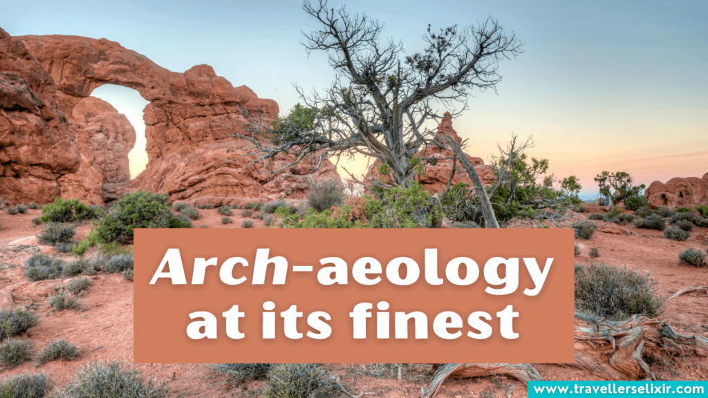 Funny Arches National Park pun - Arch-aeology at its finest