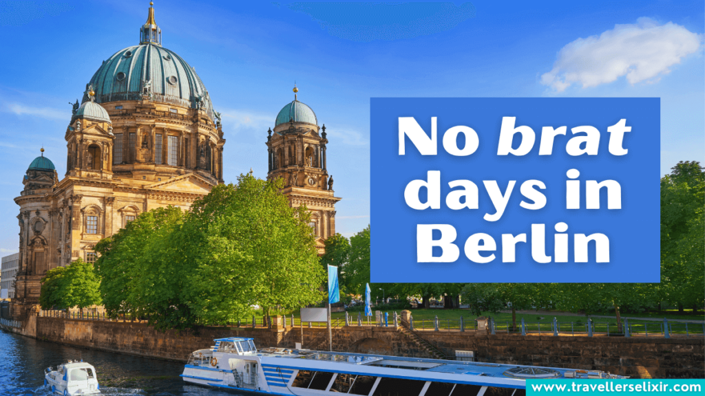 Funny Berlin, Germany pun - No brat days in Berlin