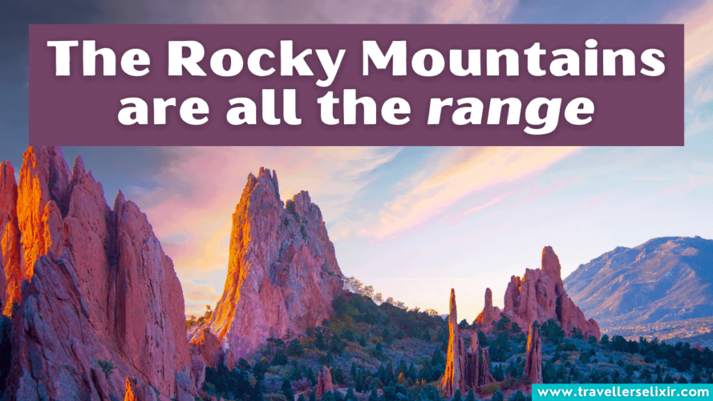 Funny Colorado pun - The Rocky Mountains are all the range
