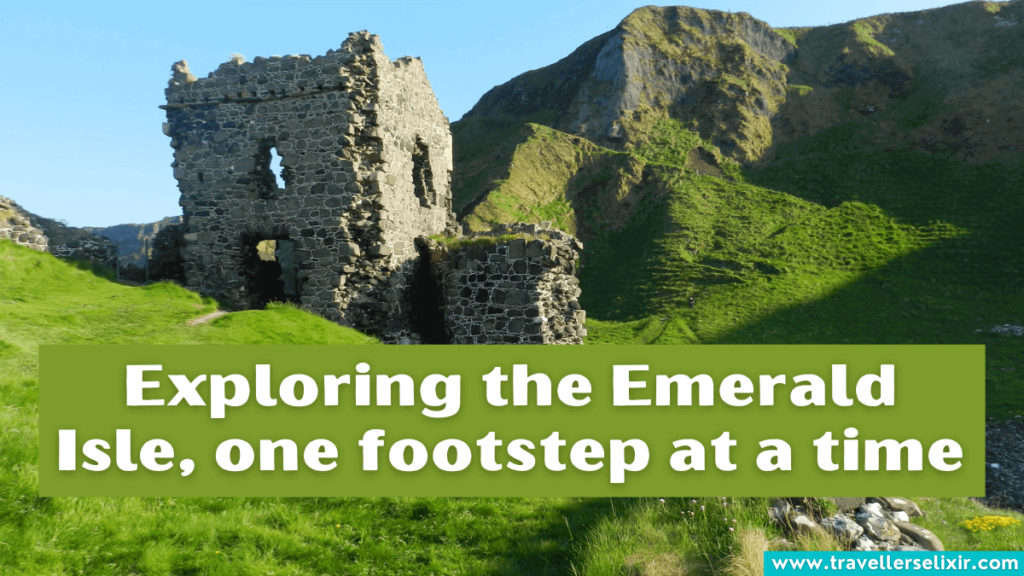 Ireland caption for Instagram - Exploring the Emerald Isle, one footstep at a time