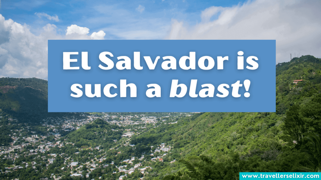 Funny El Salvador pun - El Salvador is such a blast!