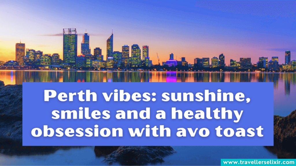 Cute Perth caption for Instagram - Perth vibes: sunshine, smiles and a healthy obsession with avo toast