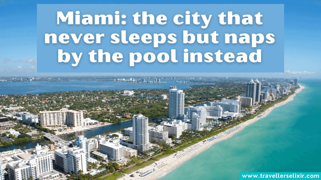 Cute Miami instagram caption - Miami: the city that never sleeps but naps by the pool instead