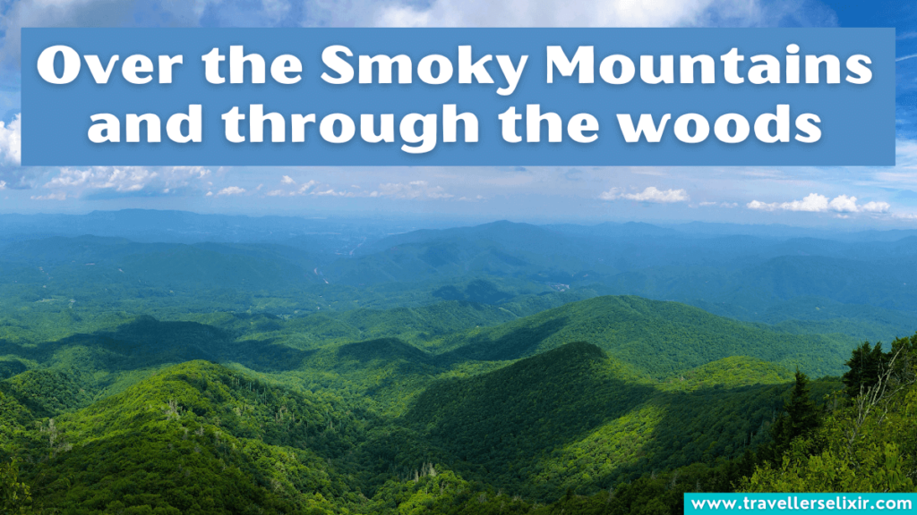 Cute Smoky Mountain Instagram caption - Over the Smoky Mountains and through the woods