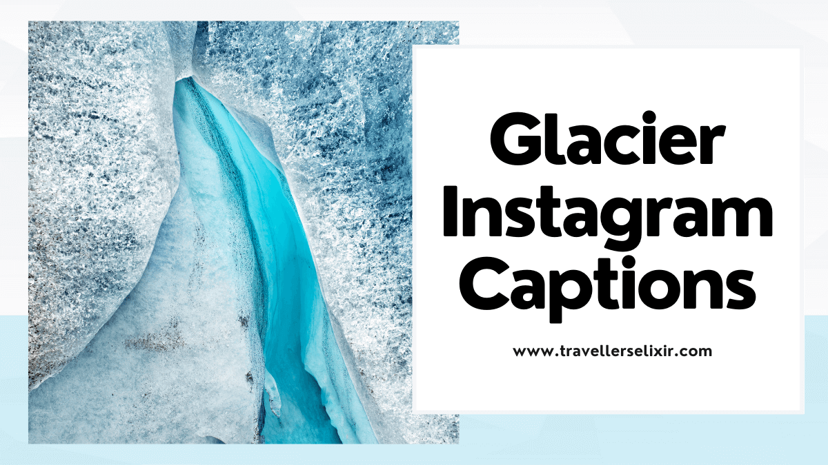 Best glacier Instagram captions - featured image