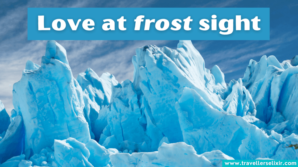Funny glacier pun - Love at frost sight