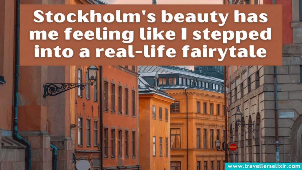 Stockholm Instagram caption - Stockholm's beauty has me feeling like I stepped into a real-life fairytale