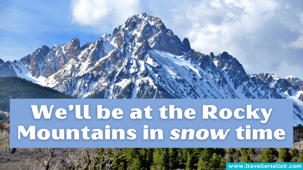 Funny Colorado pun - We’ll be at the Rocky Mountains in snow time