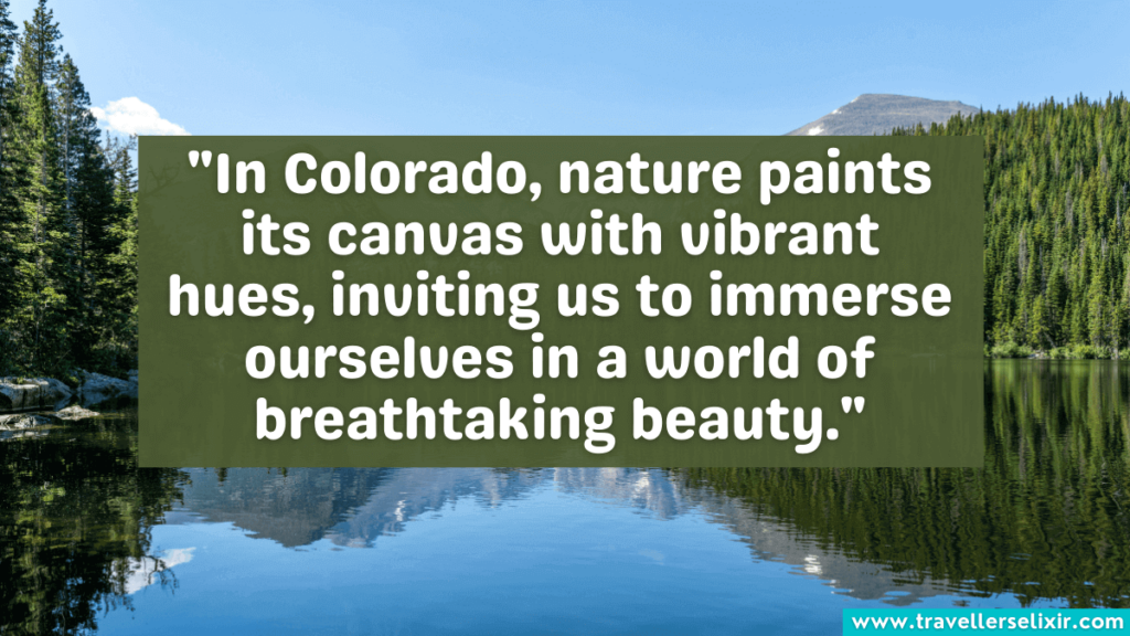 Quote about Colorado - "In Colorado, nature paints its canvas with vibrant hues, inviting us to immerse ourselves in a world of breathtaking beauty."