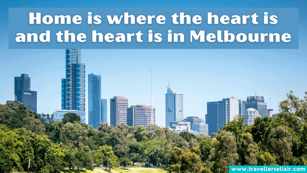 Cute Melbourne caption for Instagram - Home is where the heart is and the heart is in Melbourne
