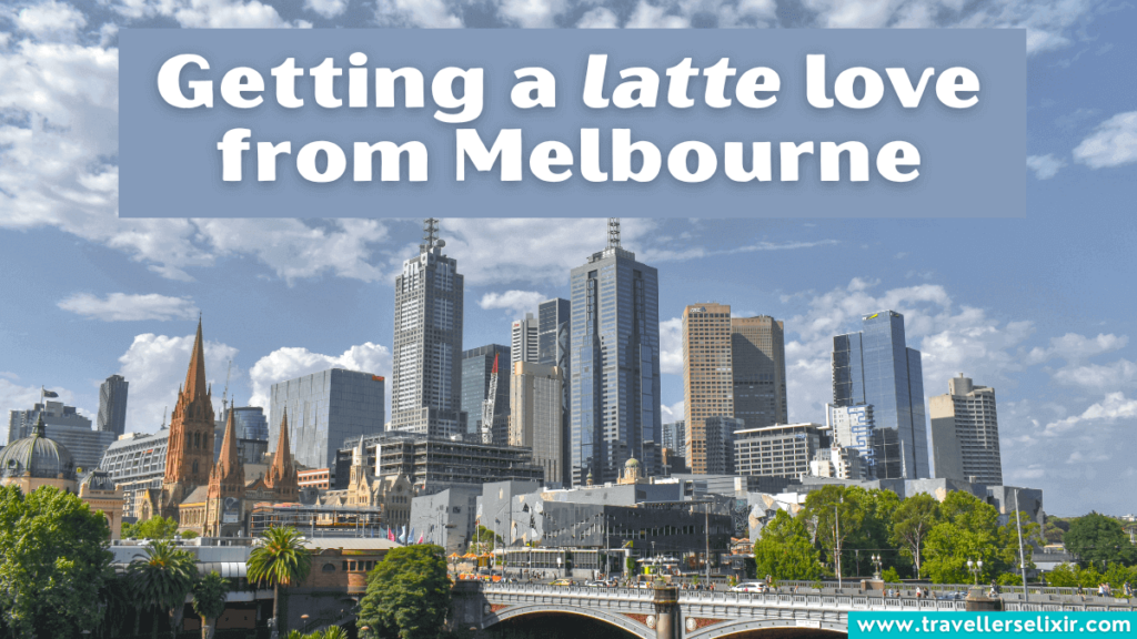 Funny Melbourne pun - Getting a latte love from Melbourne