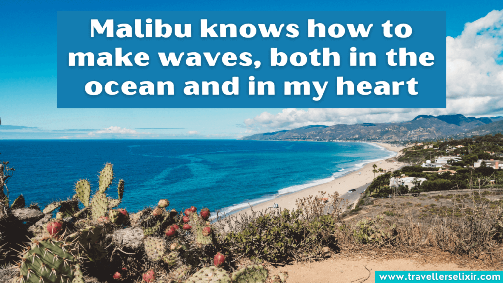 Cute Malibu caption for Instagram - Malibu knows how to make waves, both in the ocean and in my heart