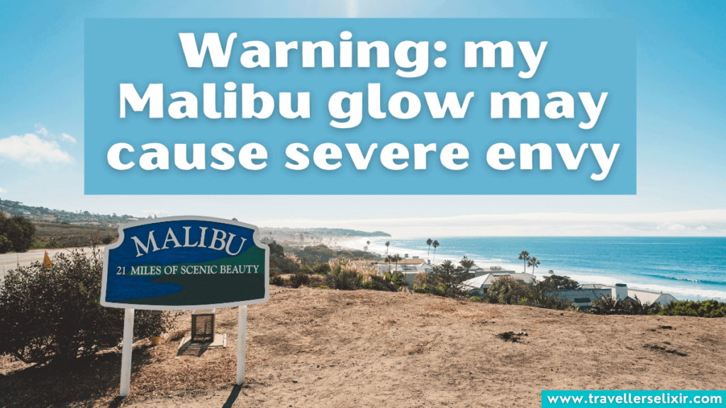 Cute Malibu caption for Instagram - Warning: my Malibu glow may cause severe envy