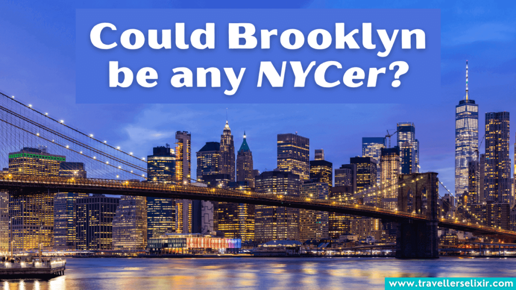Funny Brooklyn pun - Could Brooklyn be any NYCer?