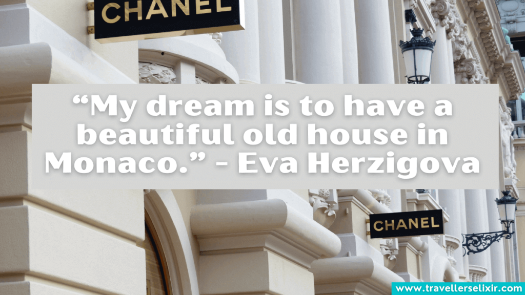 Monaco quote - “My dream is to have a beautiful old house in Monaco.” - Eva Herzigova