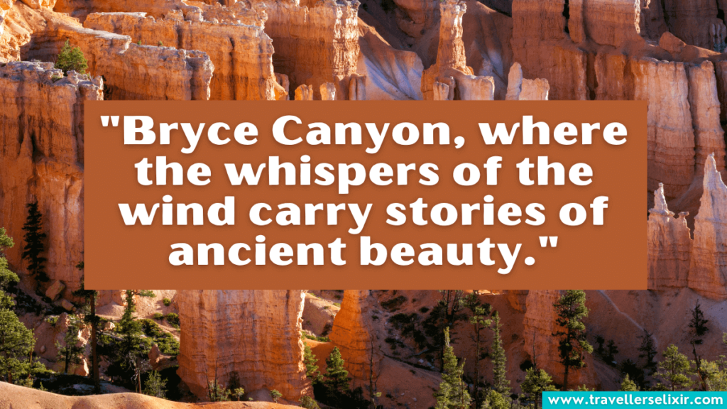 Bryce Canyon quote - "Bryce Canyon, where the whispers of the wind carry stories of ancient beauty."