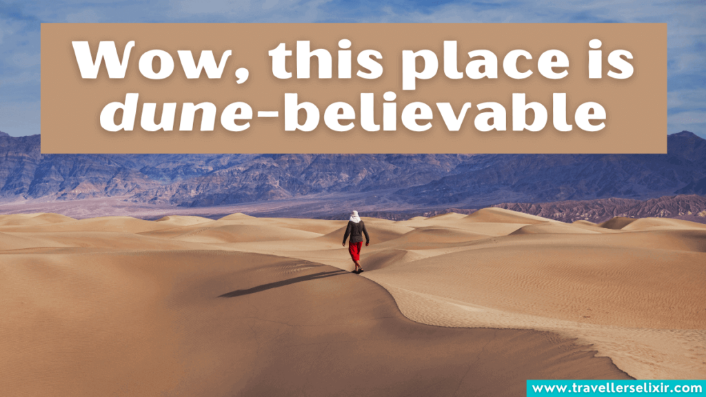 Funny Death Valley pun - Wow, this place is dune-believable