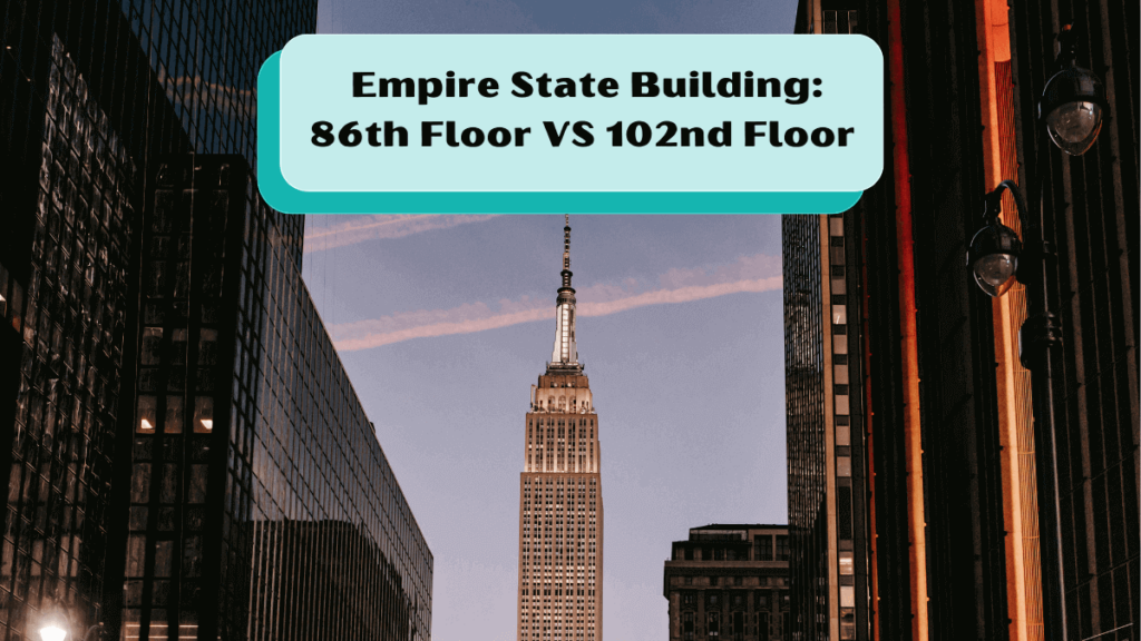 Empire State Building 86th Floor vs 102nd Floor - featured image