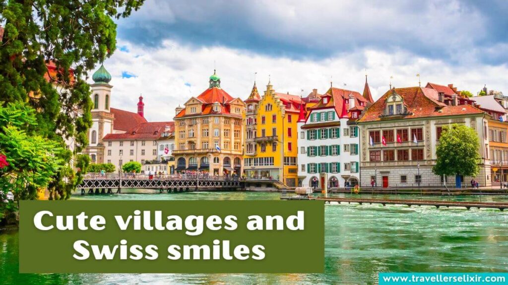Photo of Switzerland with caption 'Cute villages and Swiss smiles'