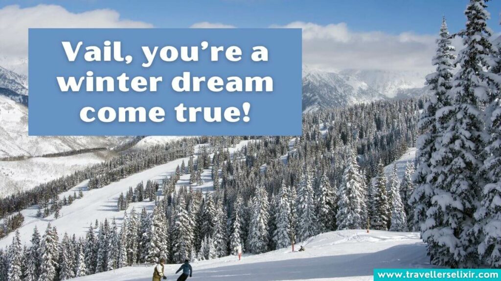 Photo of Vail with caption 'Vail, you’re a winter dream come true!'