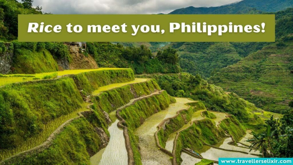 Photo of the Philippines with caption - Rice to meet you, Philippines!