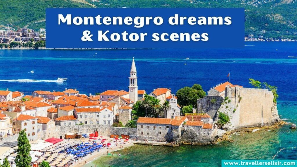 Photo of Montenegro with caption - Montenegro dreams & Kotor scenes