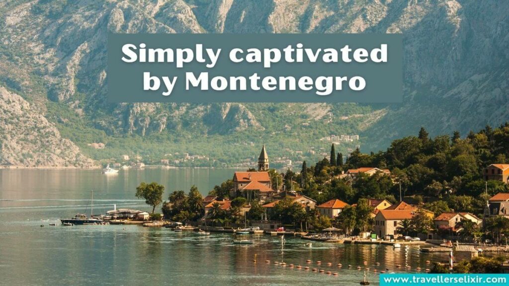 Photo of Montenegro with caption - Simply captivated by Montenegro