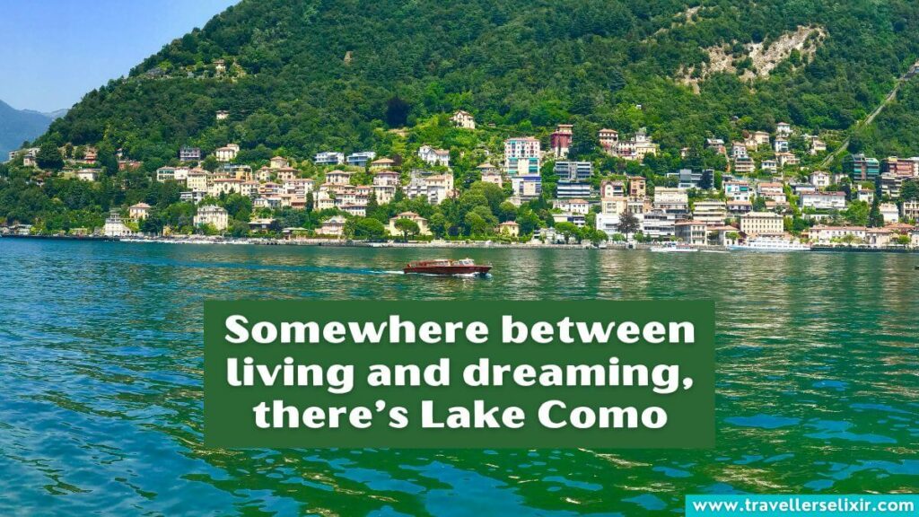 Photo of Lake Como with caption - Somewhere between living and dreaming, there’s Lake Como