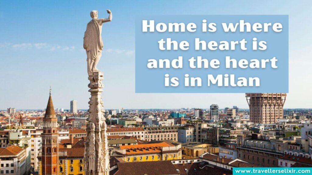 Photo of Milan with caption - Home is where the heart is and the heart is in Milan