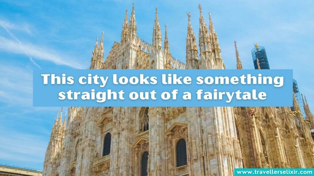 Photo of Milan with caption - This city looks like something straight out of a fairytale