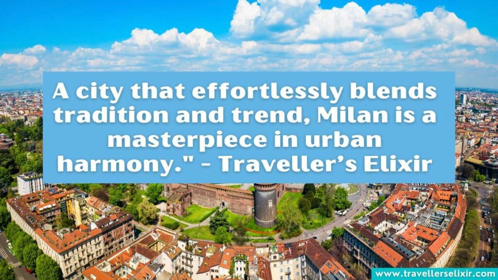 Photo of Milan with quote - A city that effortlessly blends tradition and trend, Milan is a masterpiece in urban harmony." - Traveller’s Elixir