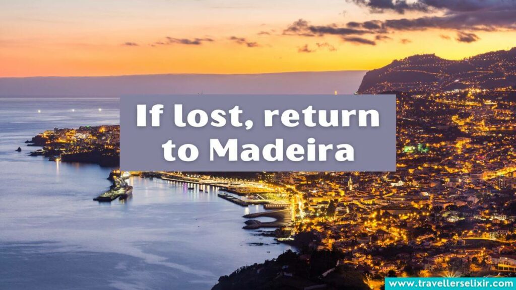 Photo of Madeira with caption - If lost, return to Madeira