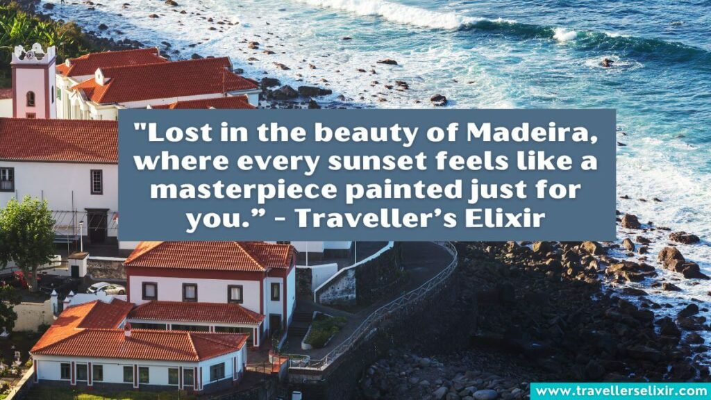Photo of Madeira with caption "Lost in the beauty of Madeira, where every sunset feels like a masterpiece painted just for you.” - Traveller’s Elixir