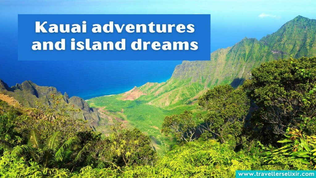 Photo of Kauai with caption - Kauai adventures and island dreams